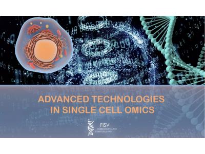 FISV per giovani ricercatori: Advanced Technologies in Single Cell Omics